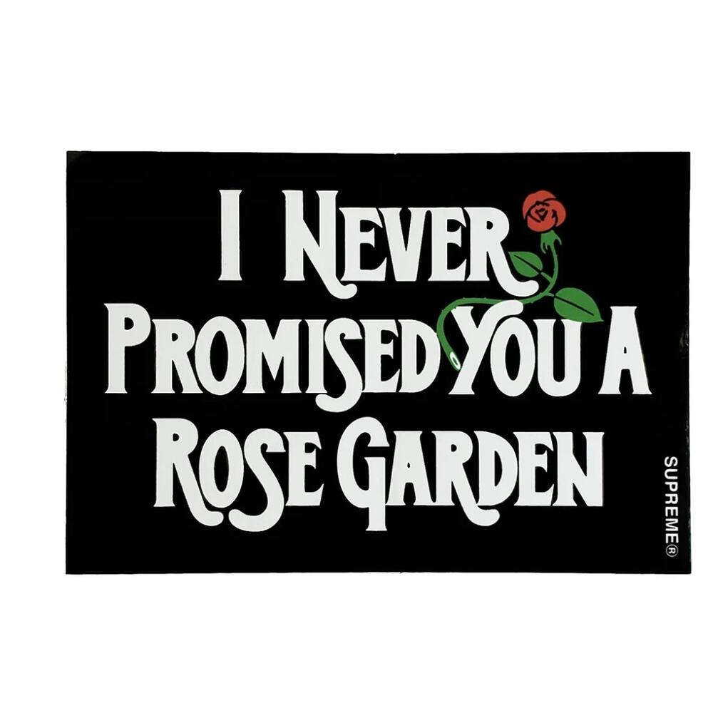 Supreme “I Never Promised You A Rose Garden” Sticker SS15 Authentic
